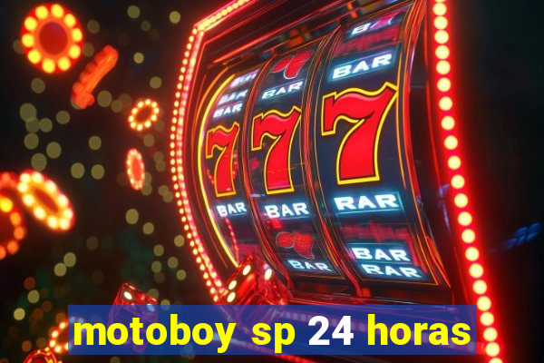 motoboy sp 24 horas