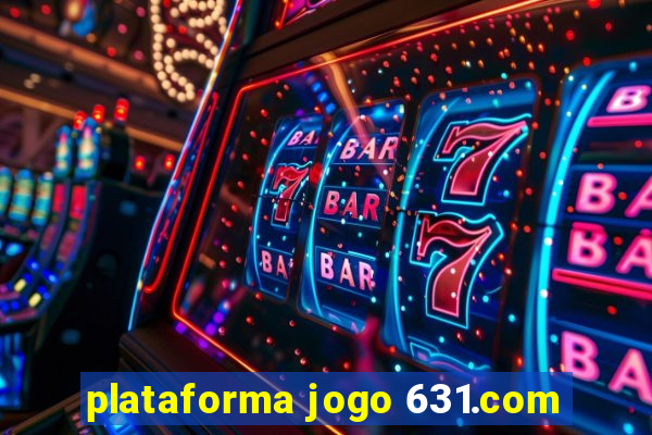 plataforma jogo 631.com