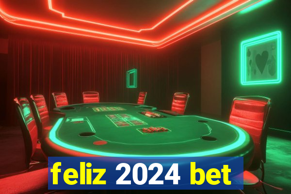 feliz 2024 bet