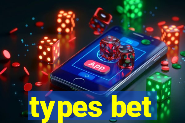 types bet