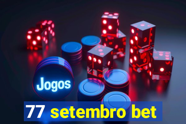 77 setembro bet