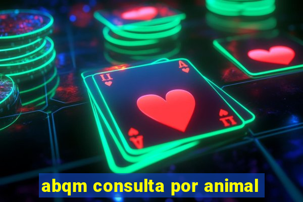 abqm consulta por animal