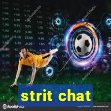 strit chat