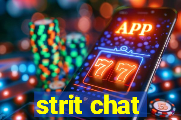 strit chat