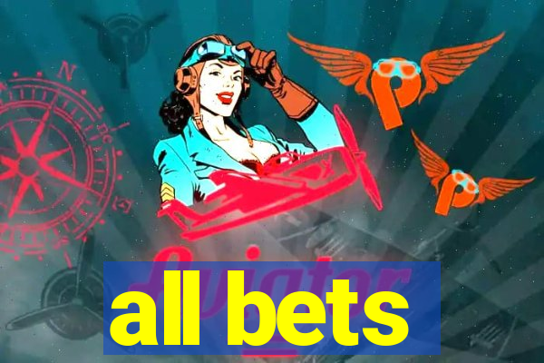 all bets