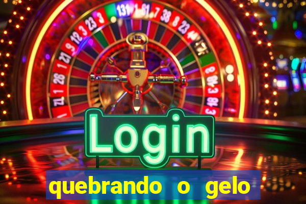 quebrando o gelo ler online