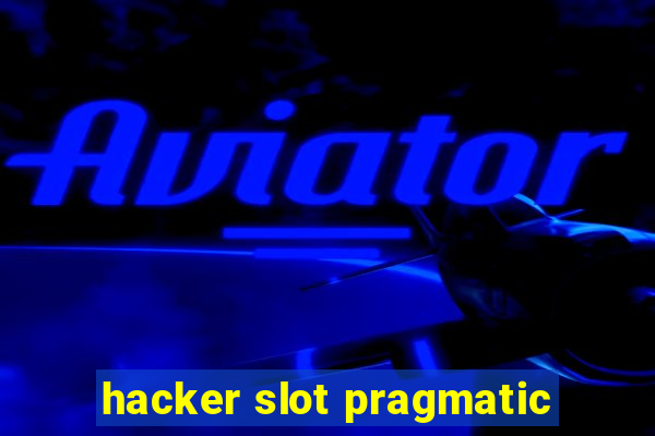 hacker slot pragmatic