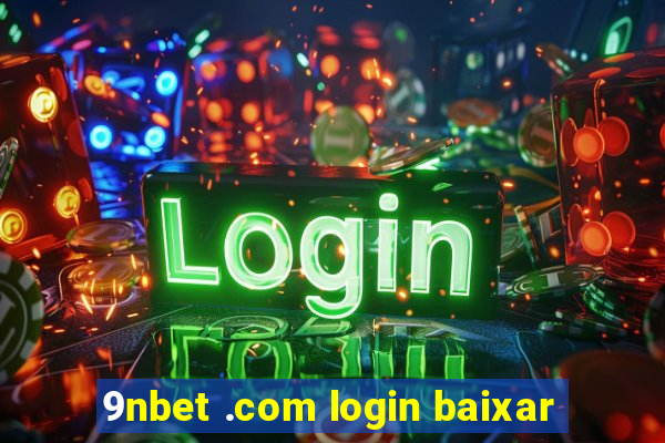 9nbet .com login baixar