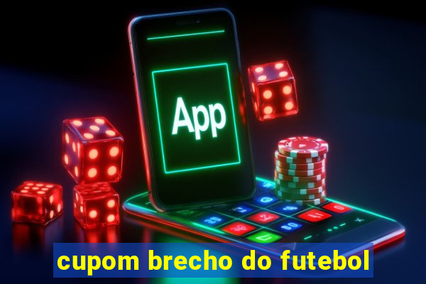 cupom brecho do futebol