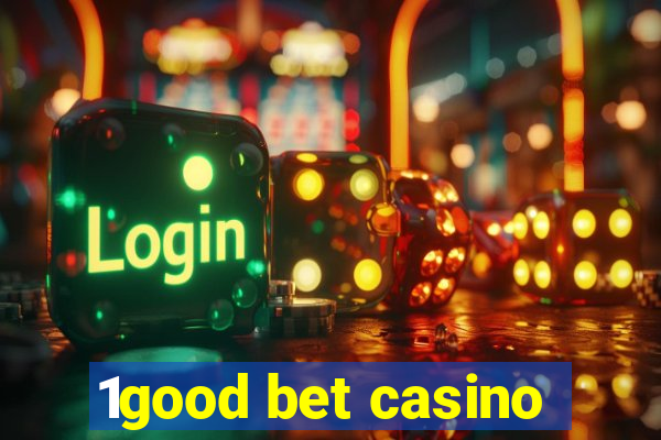 1good bet casino