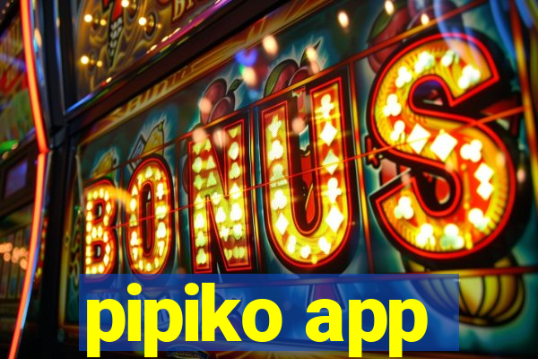 pipiko app