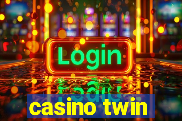 casino twin