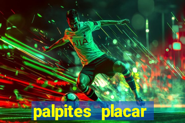 palpites placar jogos de hoje