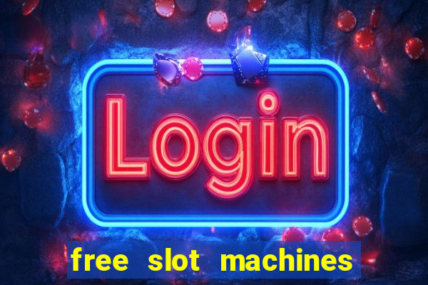 free slot machines with free spins and bonus