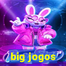 big jogos