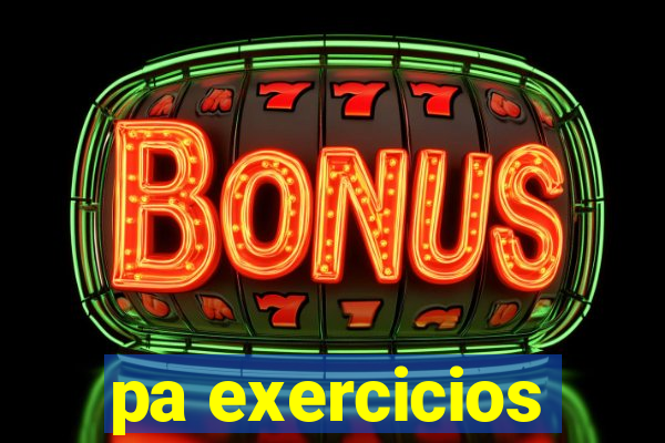 pa exercicios