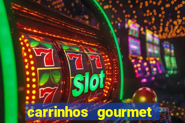 carrinhos gourmet para festas