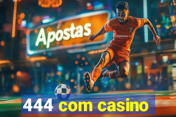 444 com casino