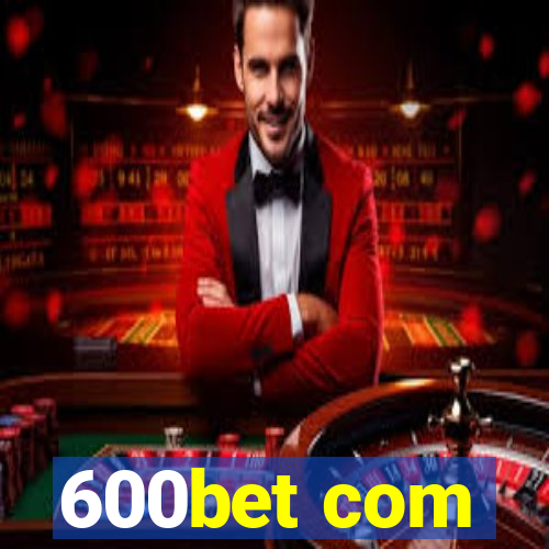 600bet com