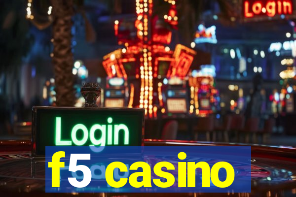 f5 casino