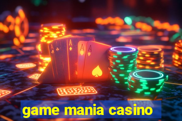 game mania casino