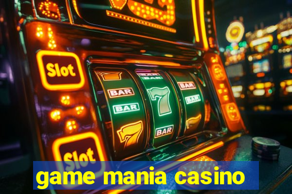 game mania casino