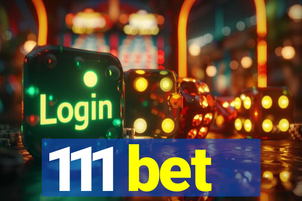 111 bet