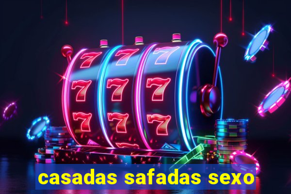 casadas safadas sexo