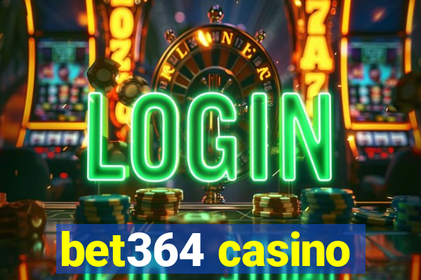 bet364 casino