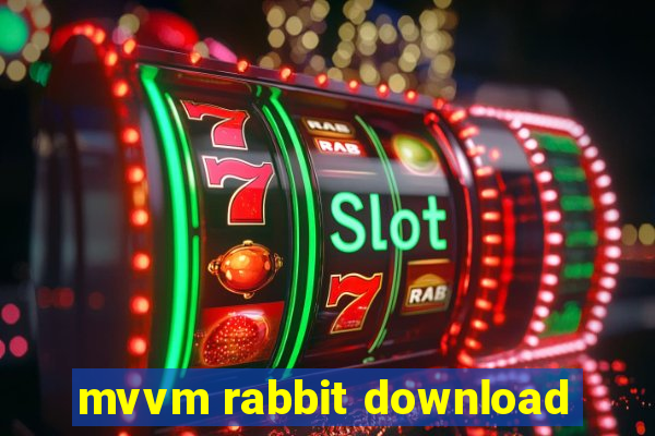 mvvm rabbit download