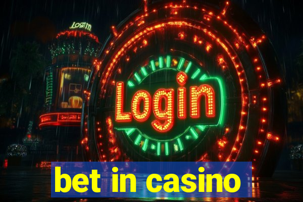 bet in casino