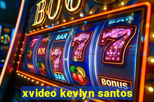 xvideo kevlyn santos