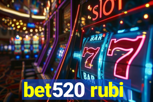 bet520 rubi