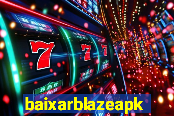 baixarblazeapk