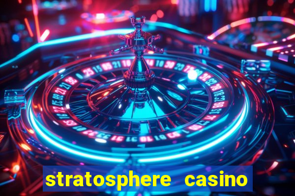 stratosphere casino hotel & tower las vegas nv