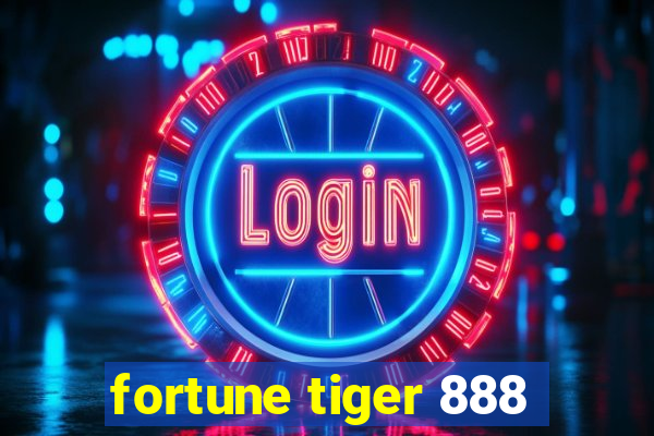 fortune tiger 888