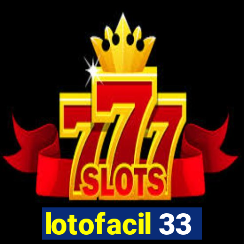 lotofacil 33