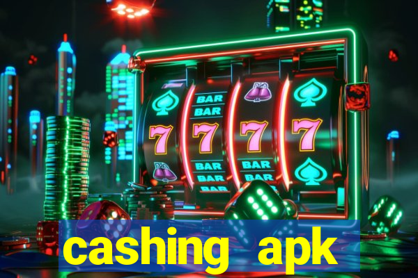 cashing apk dinheiro infinito