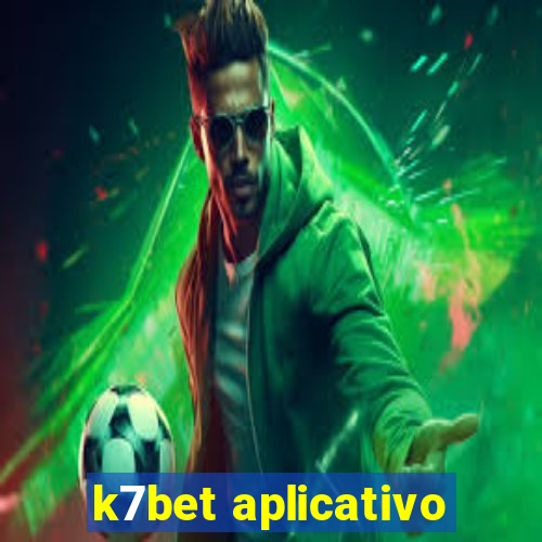 k7bet aplicativo