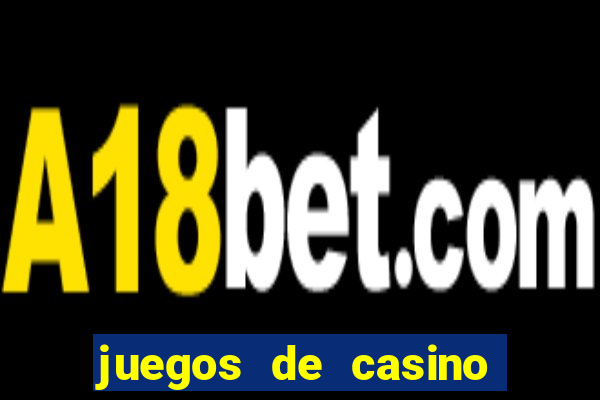 juegos de casino on line