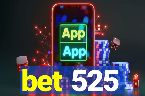 bet 525