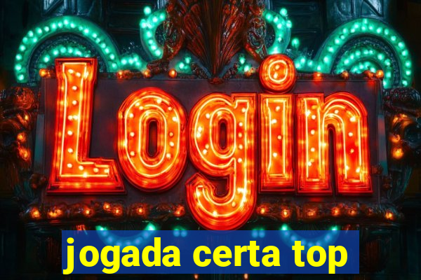 jogada certa top