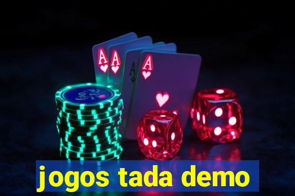 jogos tada demo