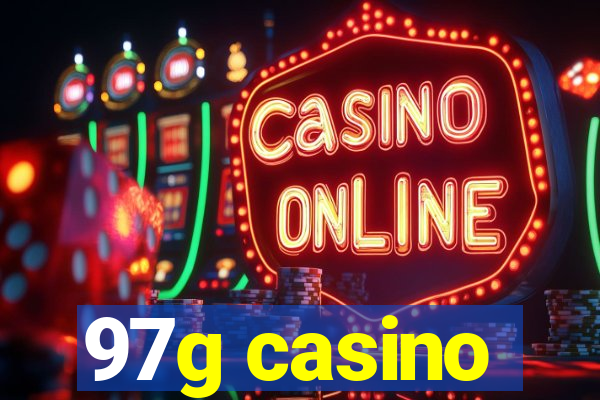 97g casino