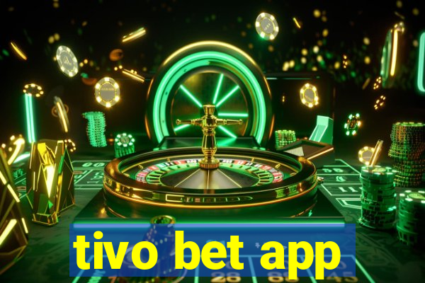 tivo bet app