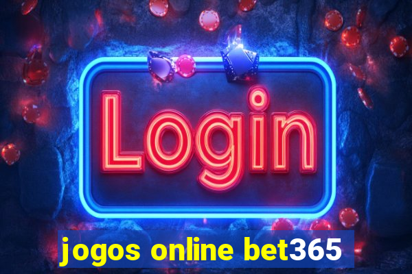 jogos online bet365