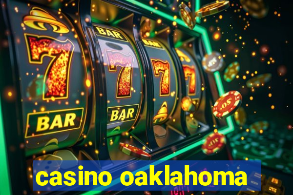 casino oaklahoma