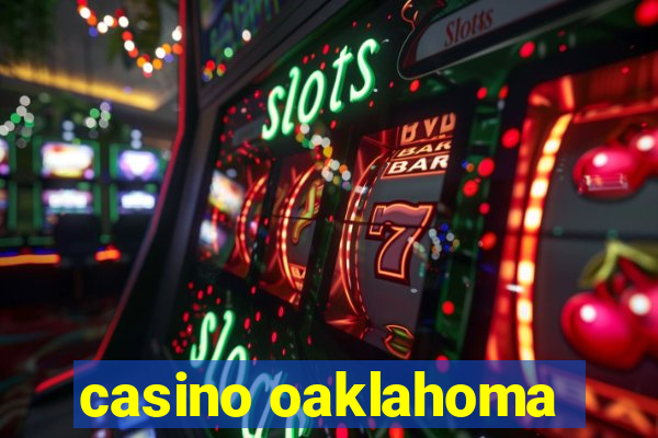 casino oaklahoma