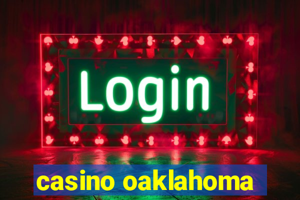 casino oaklahoma