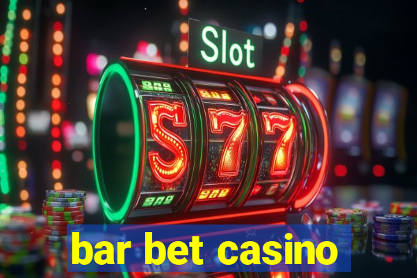 bar bet casino